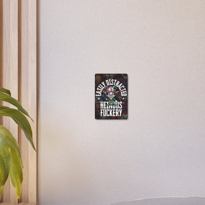 Easily Distracted by Heinous Fuckery Little Jincs Metal Art Sign by theGreenDragonTavern.shop