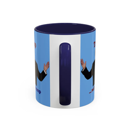 Trump...will be Trump Light Blue Accent Mug by theGreenDragonTavern.shop