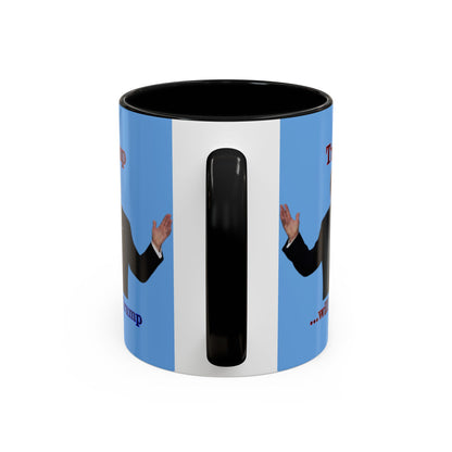 Trump...will be Trump Light Blue Accent Mug by theGreenDragonTavern.shop