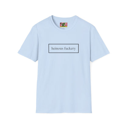 Heinous Fuckery Light colors Unisex T-Shirt by theGreenDragonTavern.shop