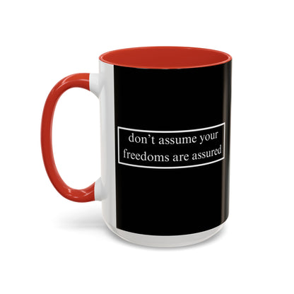 don't assume your freedoms are assured White font Black Accent Mug by theGreenDragonTavern.shop