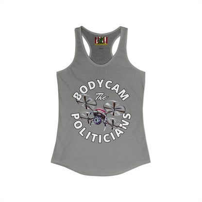 Bodycam the Politicians Drone Women's Racerback Tank Top by theGreenDragonTavern.shop