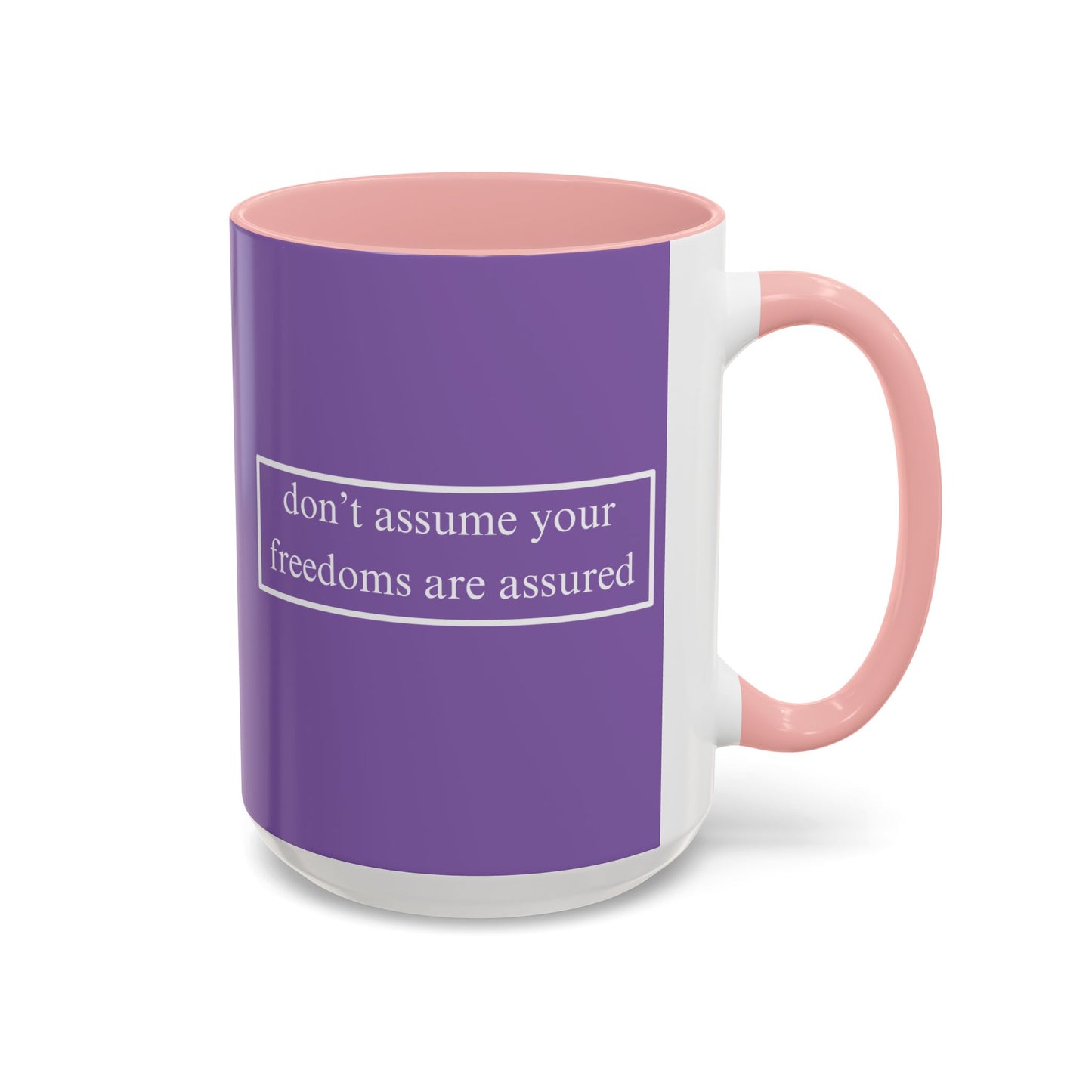 don't assume your freedoms are assured White font Light Purple Accent Mug by theGreenDragonTavern.shop