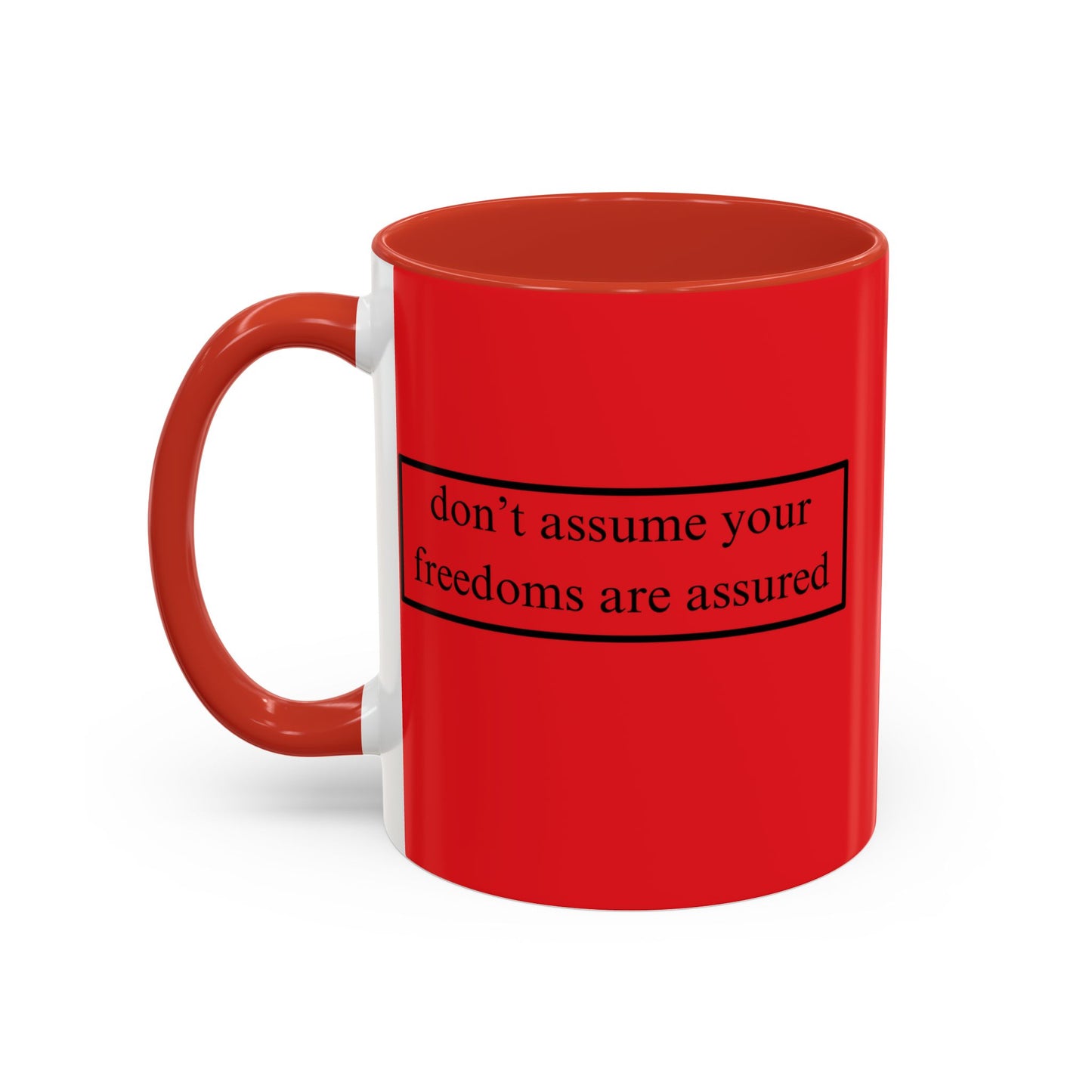don't assume your freedoms are assured Black font Red Accent Mug by theGreenDragonTavern.shop