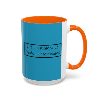 don't assume your freedoms are assured Black font Turquoise Accent Mug by theGreenDragonTavern.shop
