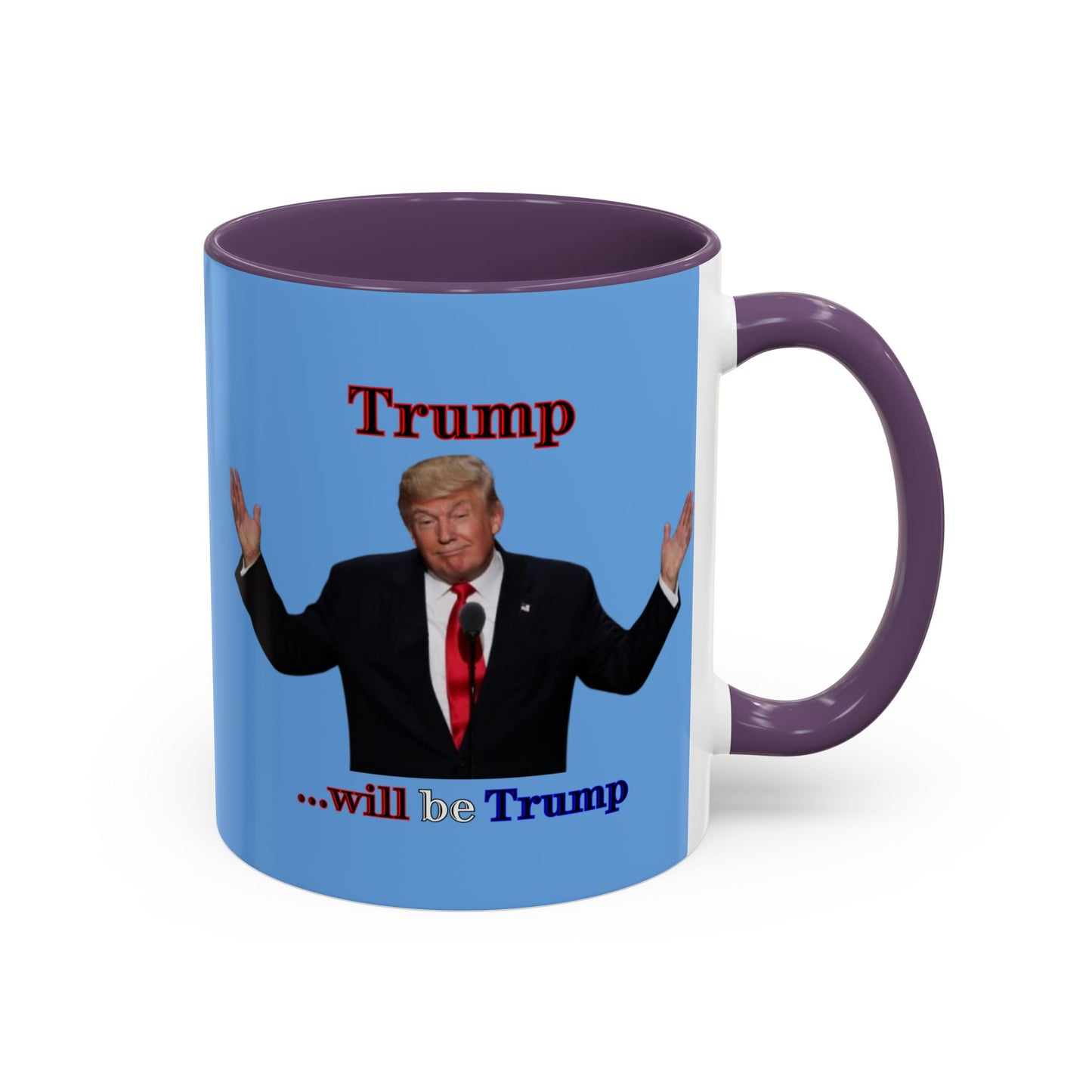 Trump...will be Trump Light Blue Accent Mug by theGreenDragonTavern.shop