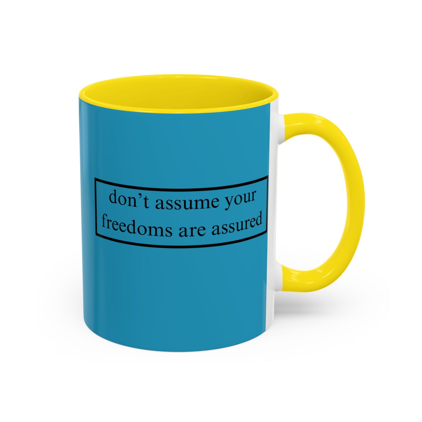don't assume your freedoms are assured Black font Turquoise Accent Mug by theGreenDragonTavern.shop