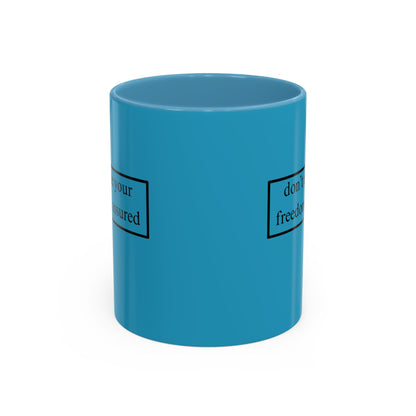 don't assume your freedoms are assured Black font Turquoise Accent Mug by theGreenDragonTavern.shop