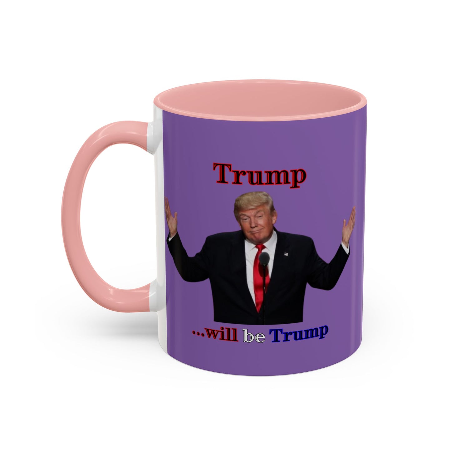 Trump...will be Trump Light Purple Accent Mug by theGreenDragonTavern.shop