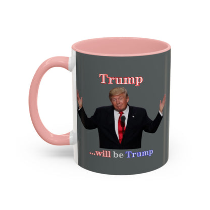 Trump...will be Trump Grey Accent Mug by theGreenDragonTavern.shop