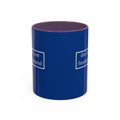 don't assume your freedoms are assured White font Blue Accent Mug by theGreenDragonTavern.shop