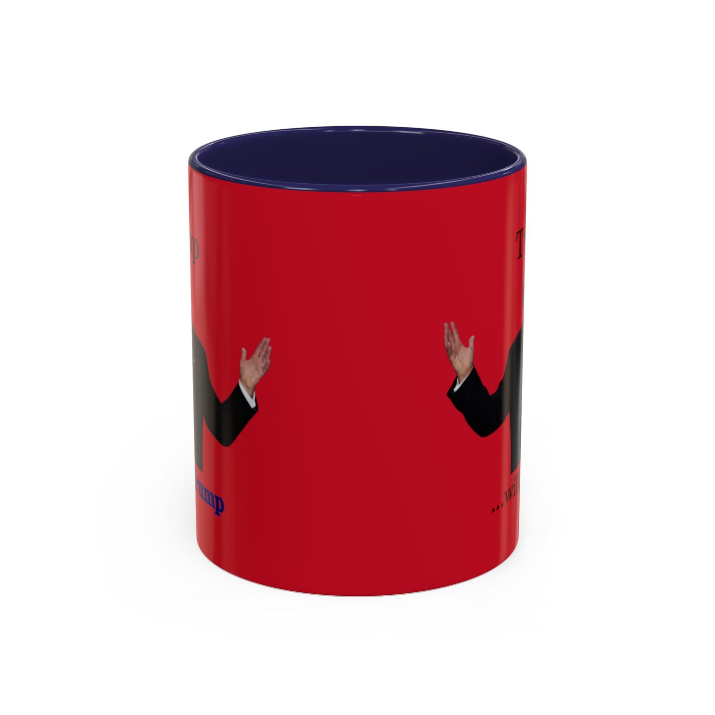Trump...will be Trump Red Accent Mug by theGreenDragonTavern.shop