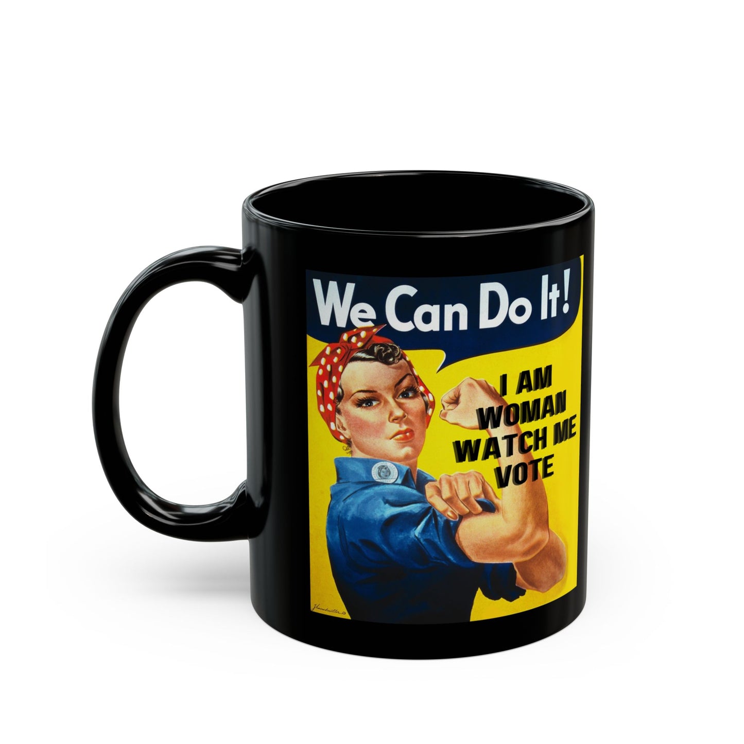 I Am Woman Watch Me Vote Rosie Black Mug by theGreenDragonTavern.shop