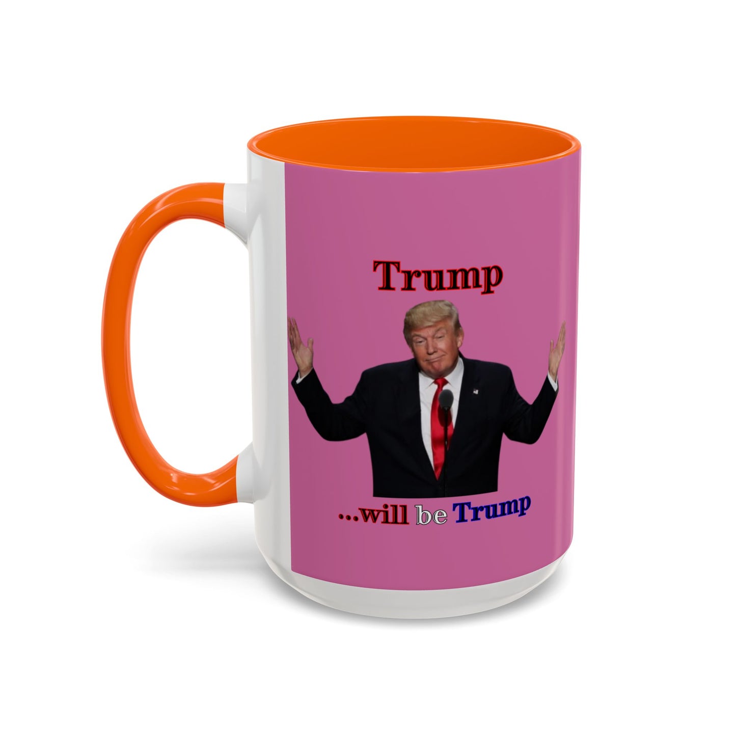 Trump...will be Trump Pink Accent Mug by theGreenDragonTavern.shop