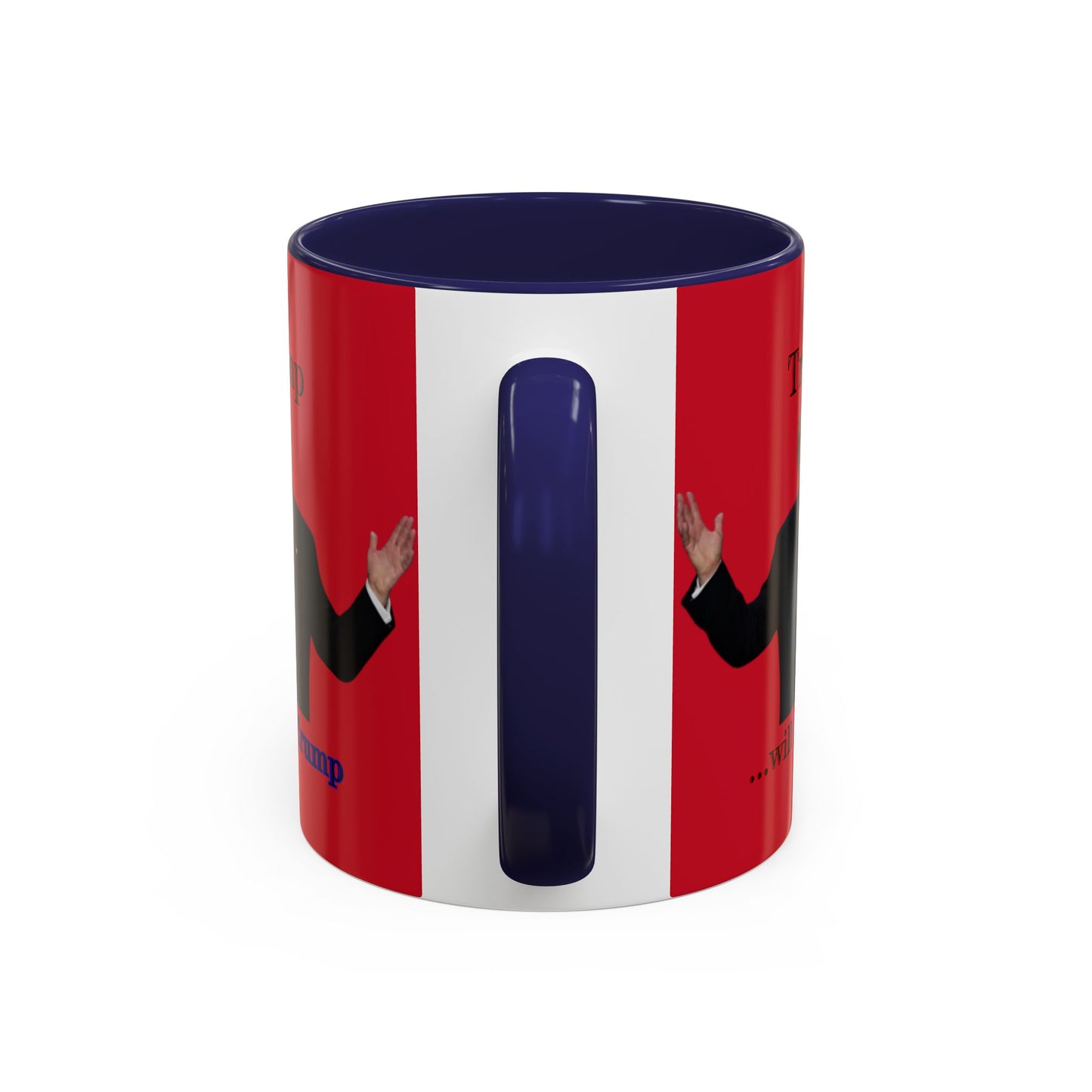 Trump...will be Trump Red Accent Mug by theGreenDragonTavern.shop