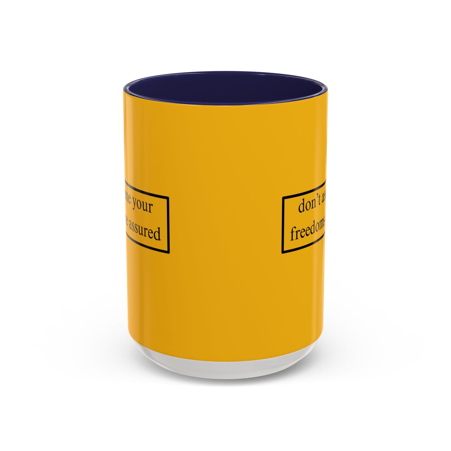 don't assume your freedoms are assured Black font Yellow Accent Mug by theGreenDragonTavern.shop