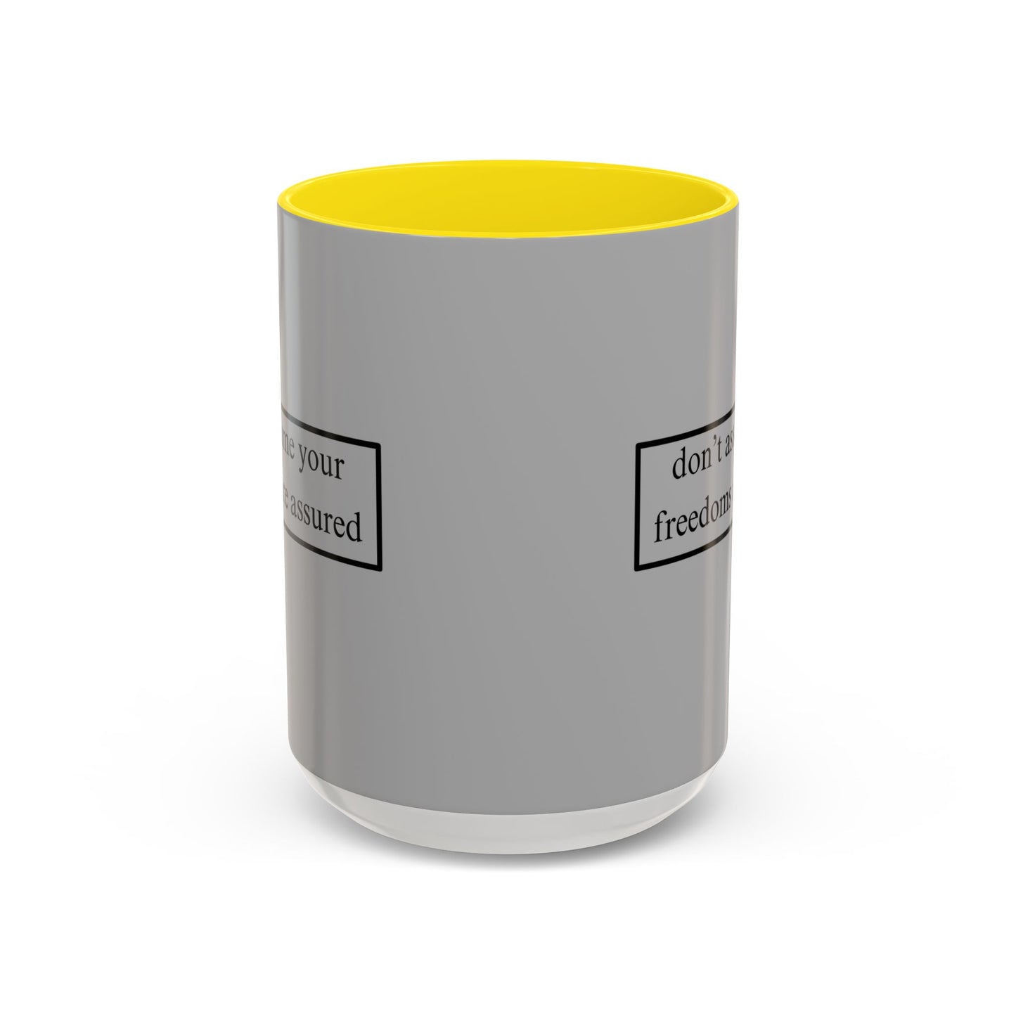 don't assume your freedoms are assured Black font Grey Accent Mug by theGreenDragonTavern.shop