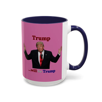 Trump...will be Trump Pink Accent Mug by theGreenDragonTavern.shop