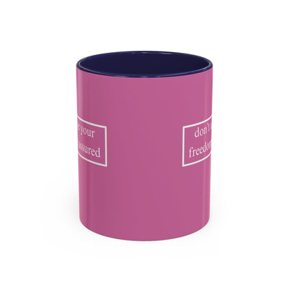 don't assume your freedoms are assured White font Pink Accent Mug by theGreenDragonTavern.shop