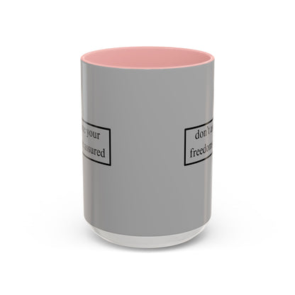 don't assume your freedoms are assured Black font Grey Accent Mug by theGreenDragonTavern.shop