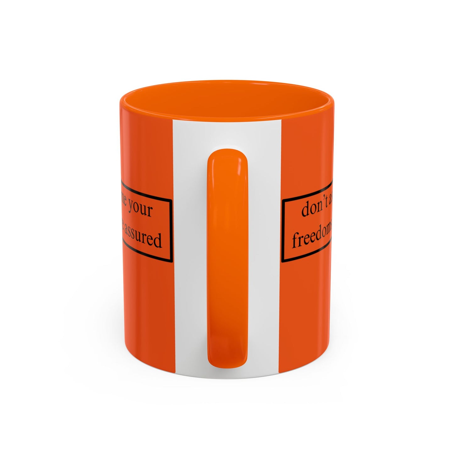 don't assume your freedoms are assured Black font Orange Accent Mug by theGreenDragonTavern.shop