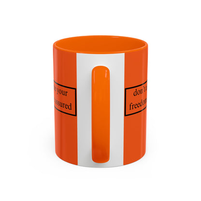don't assume your freedoms are assured Black font Orange Accent Mug by theGreenDragonTavern.shop