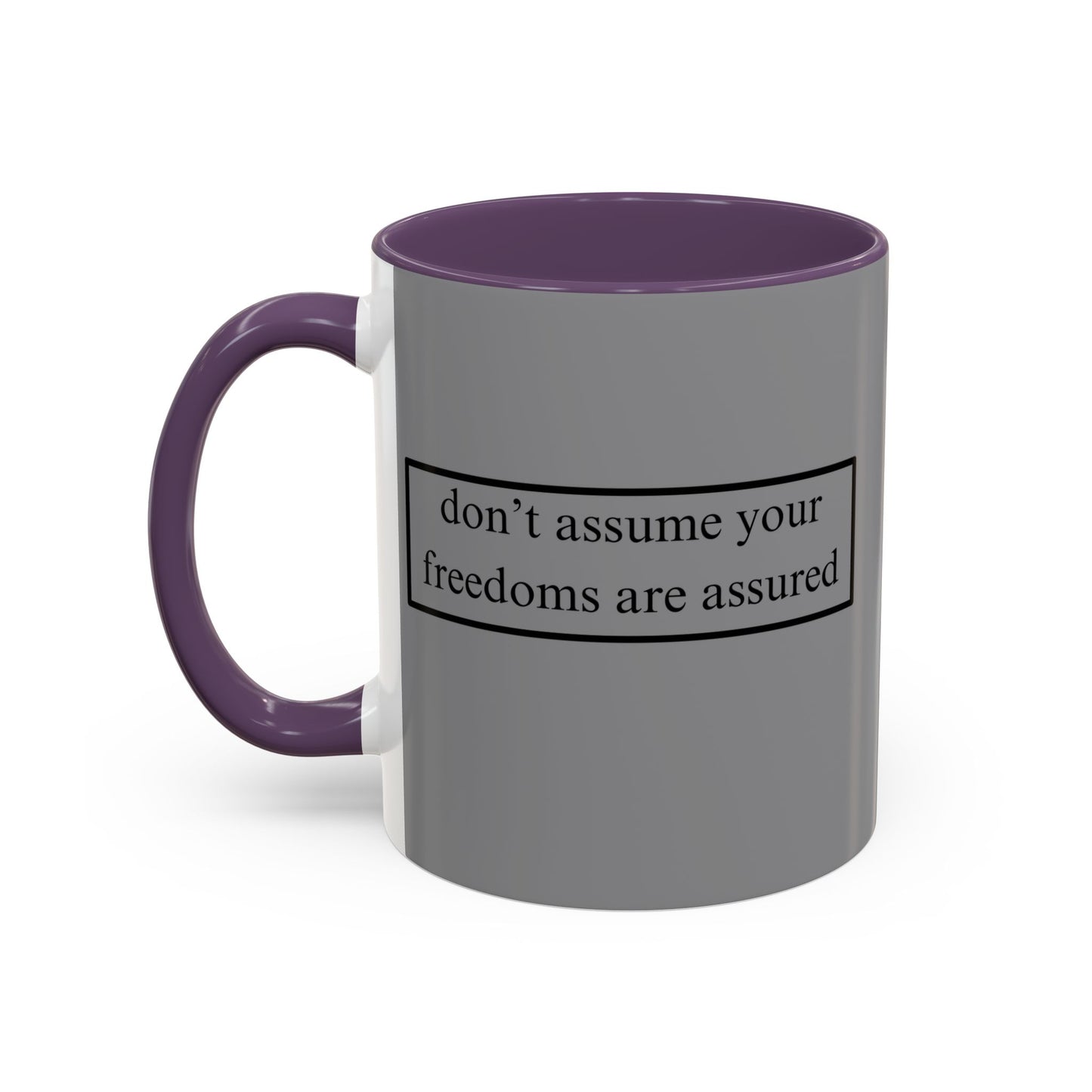 don't assume your freedoms are assured Grey Accent Mug by theGreenDragonTavern.shop