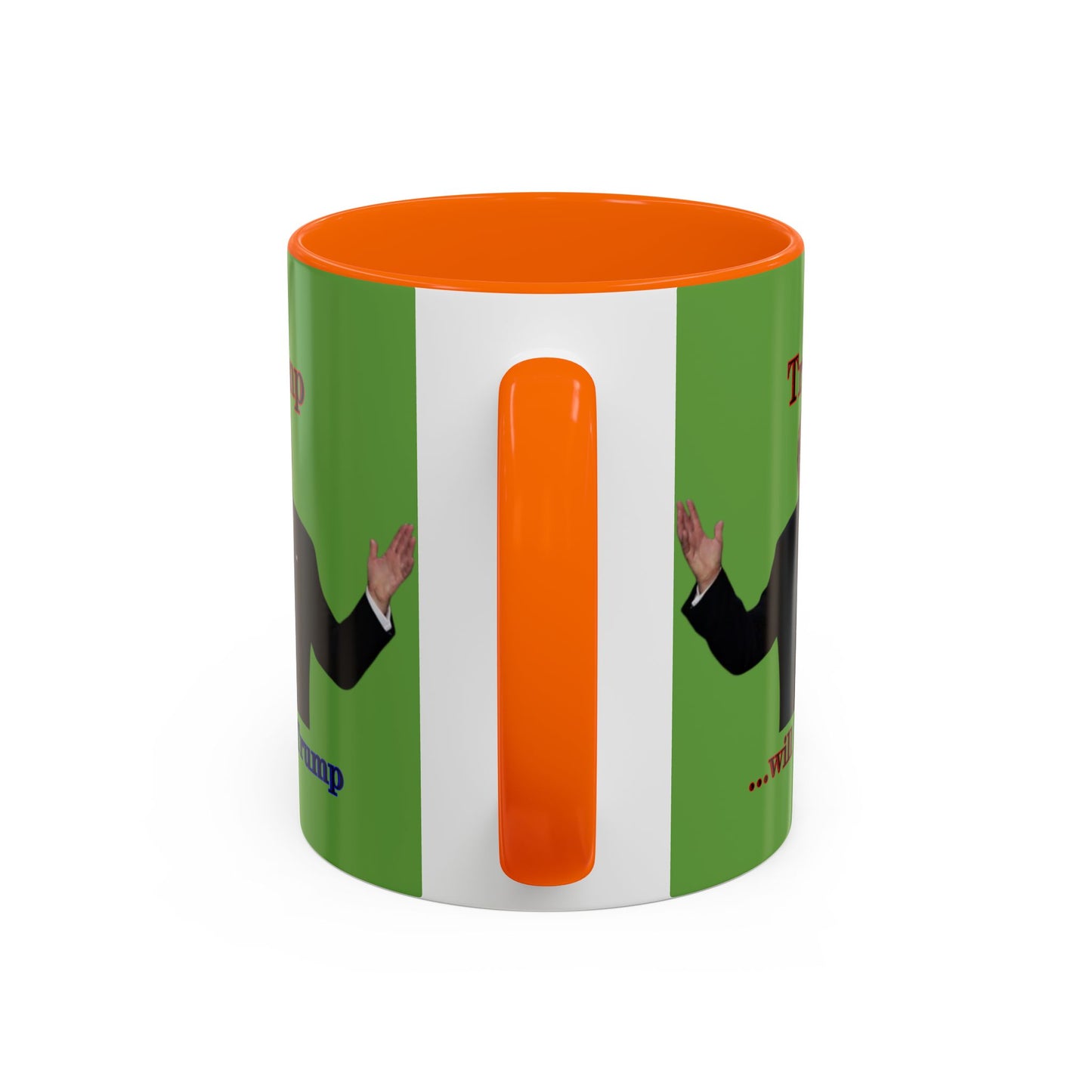Trump...will be Trump Green Accent Mug by theGreenDragonTavern.shop