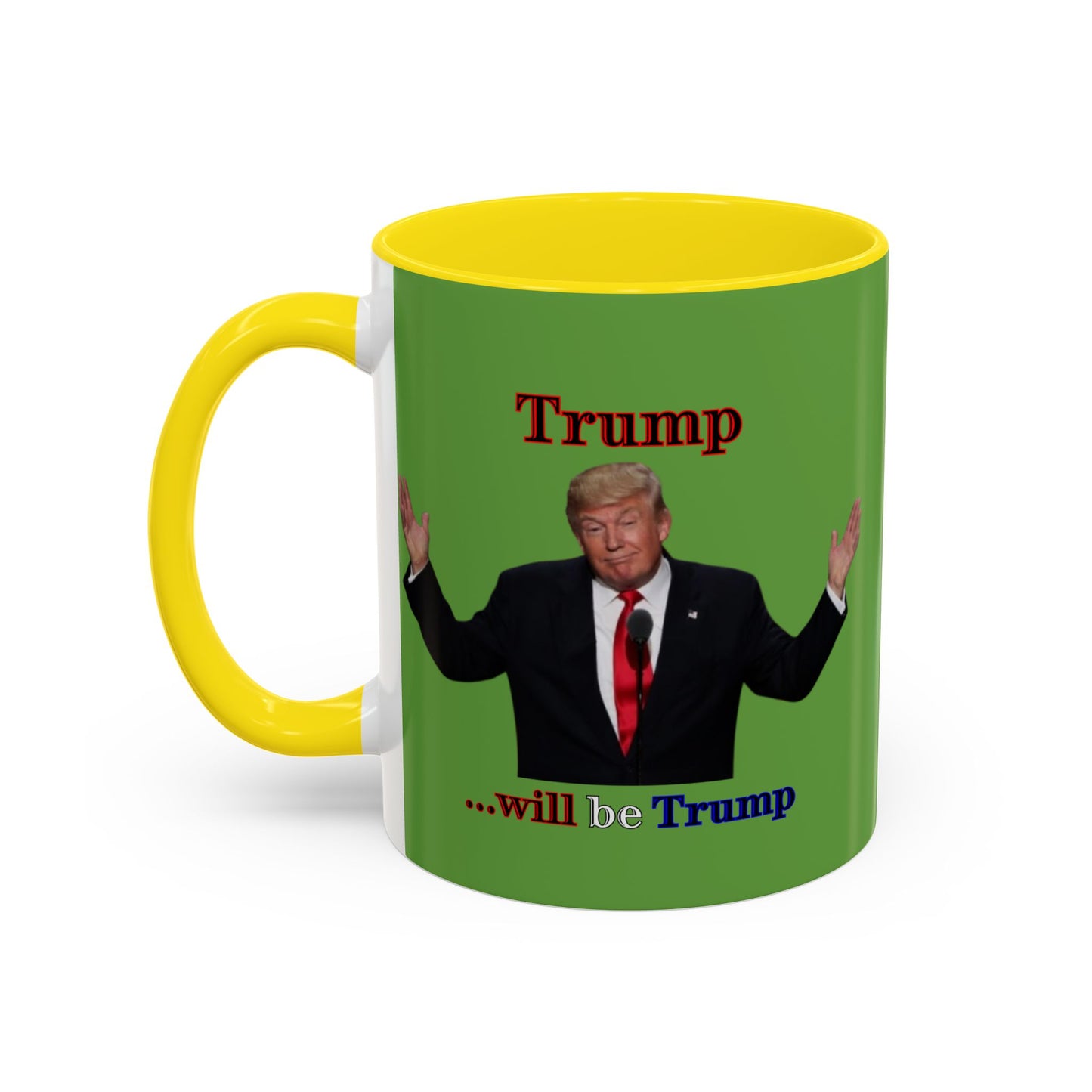 Trump...will be Trump Green Accent Mug by theGreenDragonTavern.shop