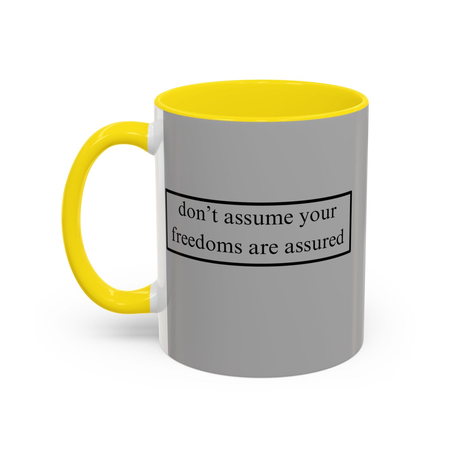 don't assume your freedoms are assured Black font Grey Accent Mug by theGreenDragonTavern.shop