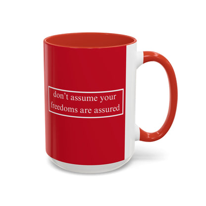 don't assume your freedoms are assured White font Red Accent Mug by theGreenDragonTavern.shop
