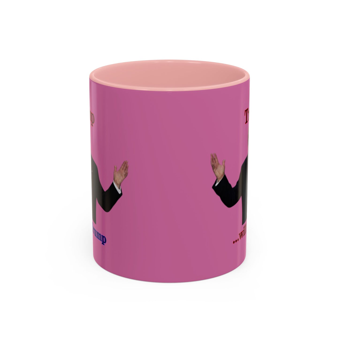 Trump...will be Trump Pink Accent Mug by theGreenDragonTavern.shop
