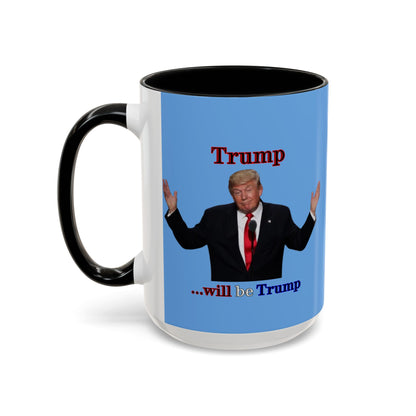 Trump...will be Trump Light Blue Accent Mug by theGreenDragonTavern.shop