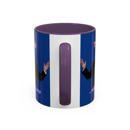Trump...will be Trump Dark Blue Accent Mug by theGreenDragonTavern.shop