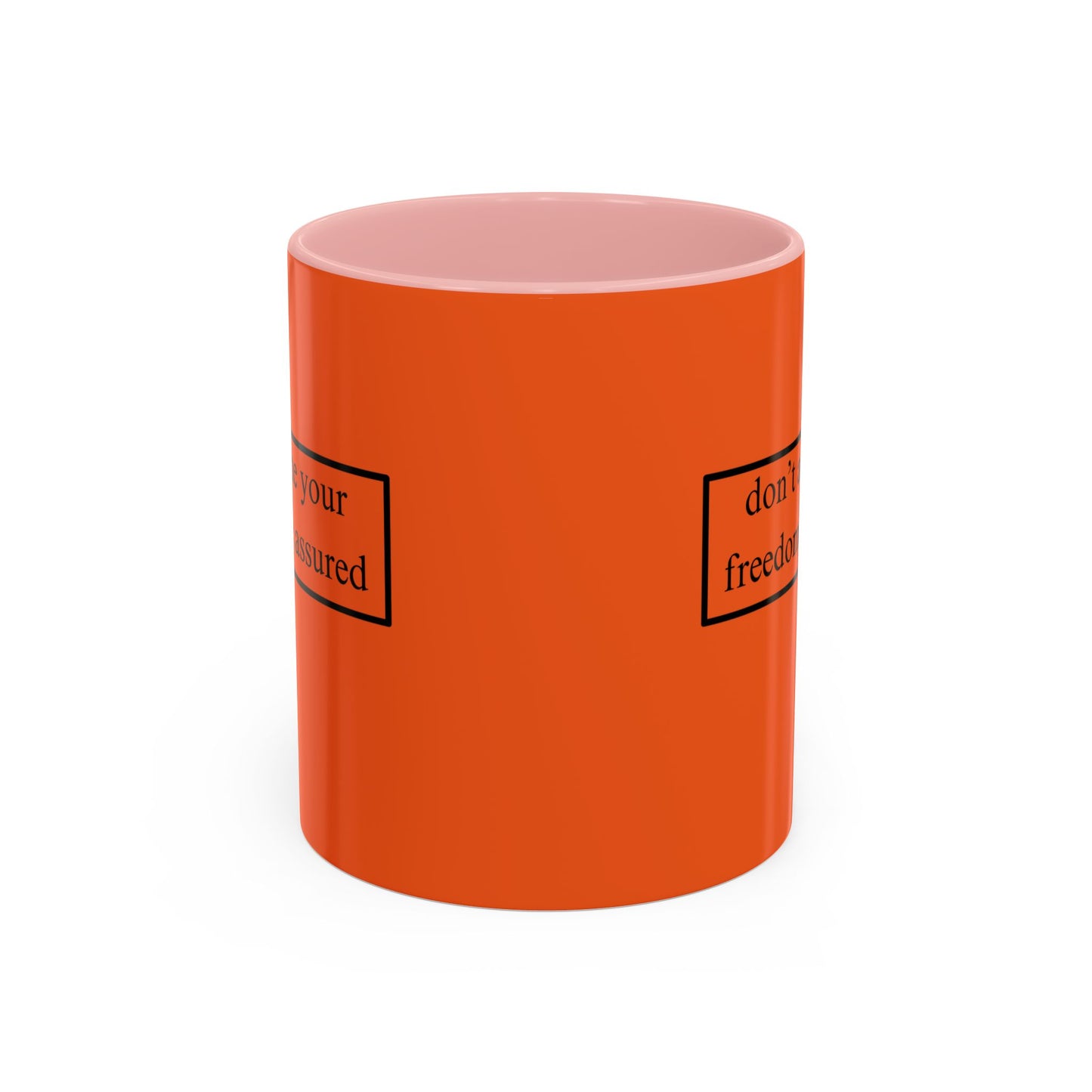 don't assume your freedoms are assured Black font Orange Accent Mug by theGreenDragonTavern.shop