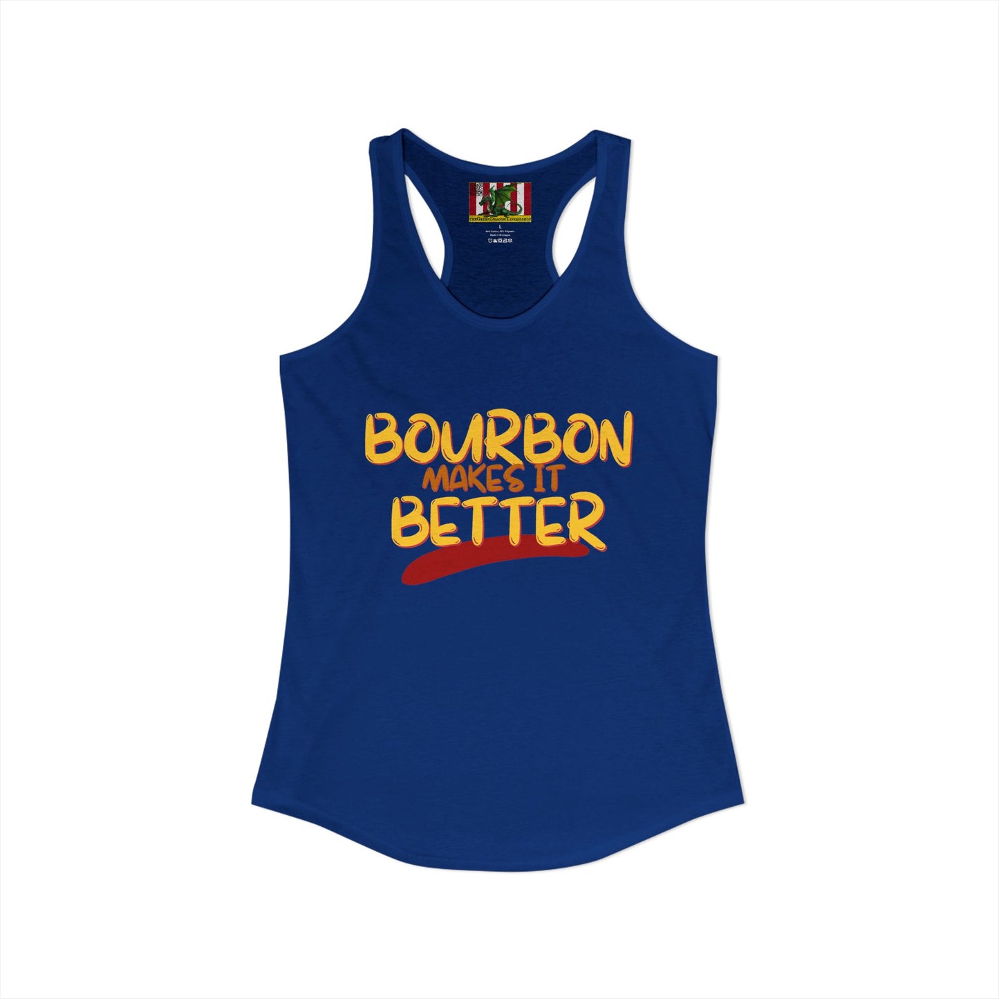 Bourbon makes it better Women's Racerback Tank Top by theGreenDragonTavern.shop