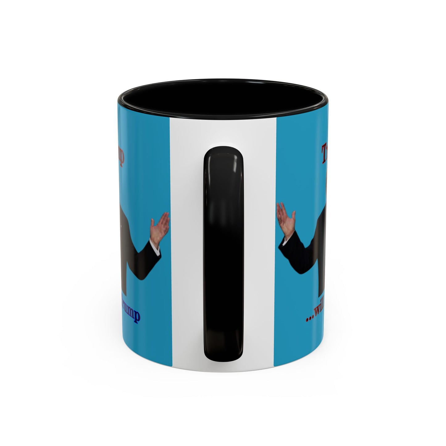 Trump...will be Trump Turquoise Accent Mug by theGreenDragonTavern.shop