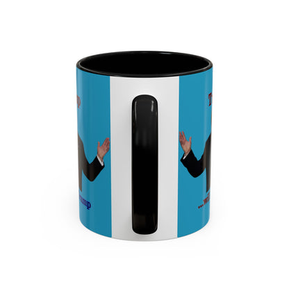 Trump...will be Trump Turquoise Accent Mug by theGreenDragonTavern.shop