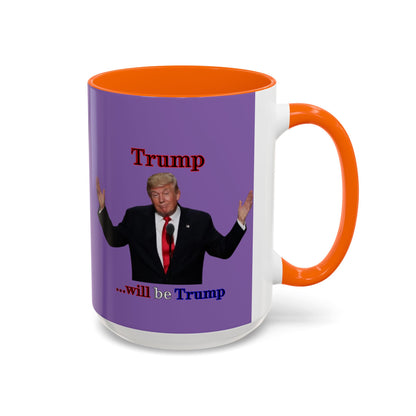Trump...will be Trump Light Purple Accent Mug by theGreenDragonTavern.shop