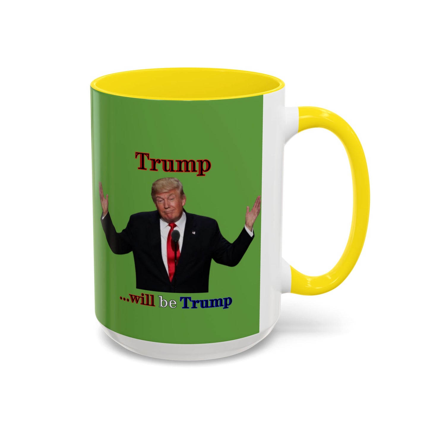Trump...will be Trump Green Accent Mug by theGreenDragonTavern.shop