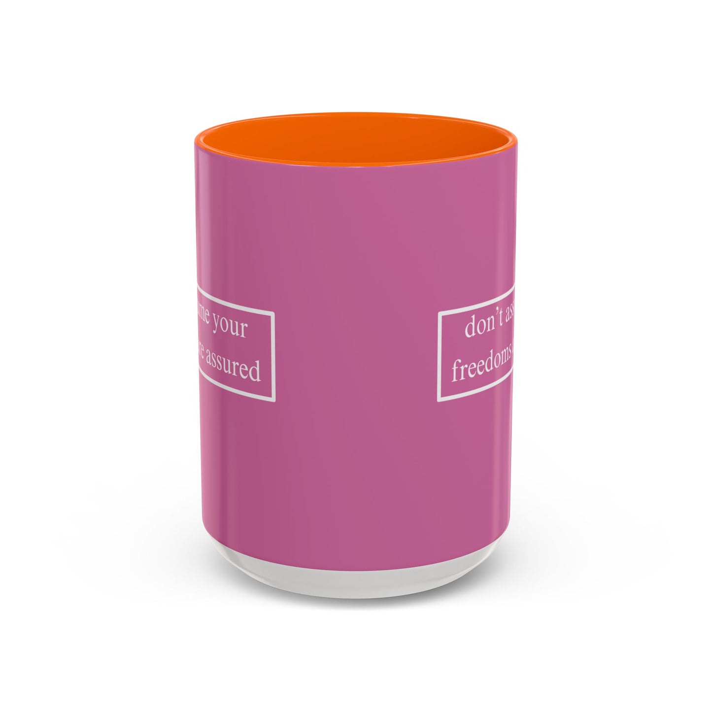 don't assume your freedoms are assured White font Pink Accent Mug by theGreenDragonTavern.shop