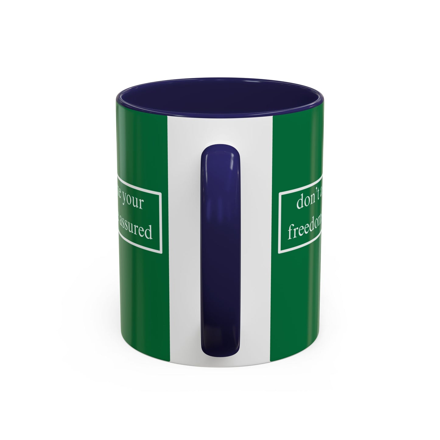 don't assume your freedoms are assured White font Green Accent Mug by theGreenDragonTavern.shop