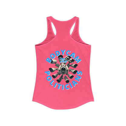2-sided, Bodycam the Politicians Cameras Women's Racerback Tank Top by theGreenDragonTavern.shop