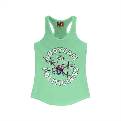 Bodycam the Politicians Drone Women's Racerback Tank Top by theGreenDragonTavern.shop