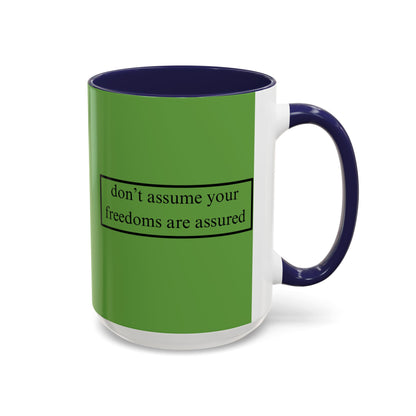 don't assume your freedoms are assured Black font Green Accent Mug by theGreenDragonTavern.shop