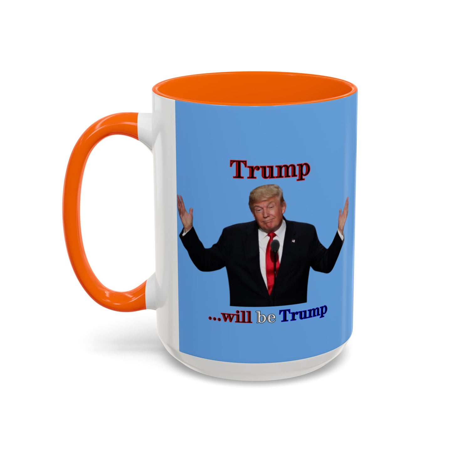 Trump...will be Trump Light Blue Accent Mug by theGreenDragonTavern.shop