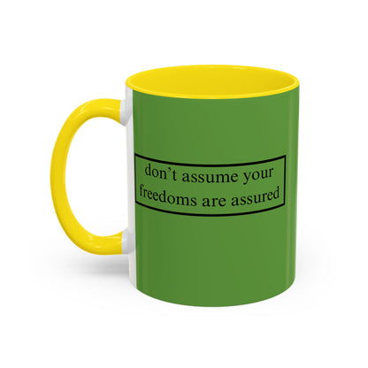don't assume your freedoms are assured Black font Green Accent Mug by theGreenDragonTavern.shop