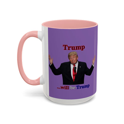 Trump...will be Trump Light Purple Accent Mug by theGreenDragonTavern.shop