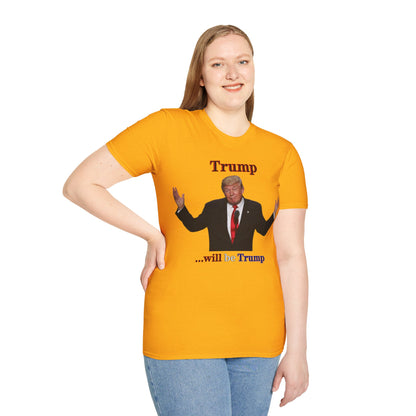 Trump...will be Trump Light colors Unisex T-Shirt by theGreenDragonTavern.shop