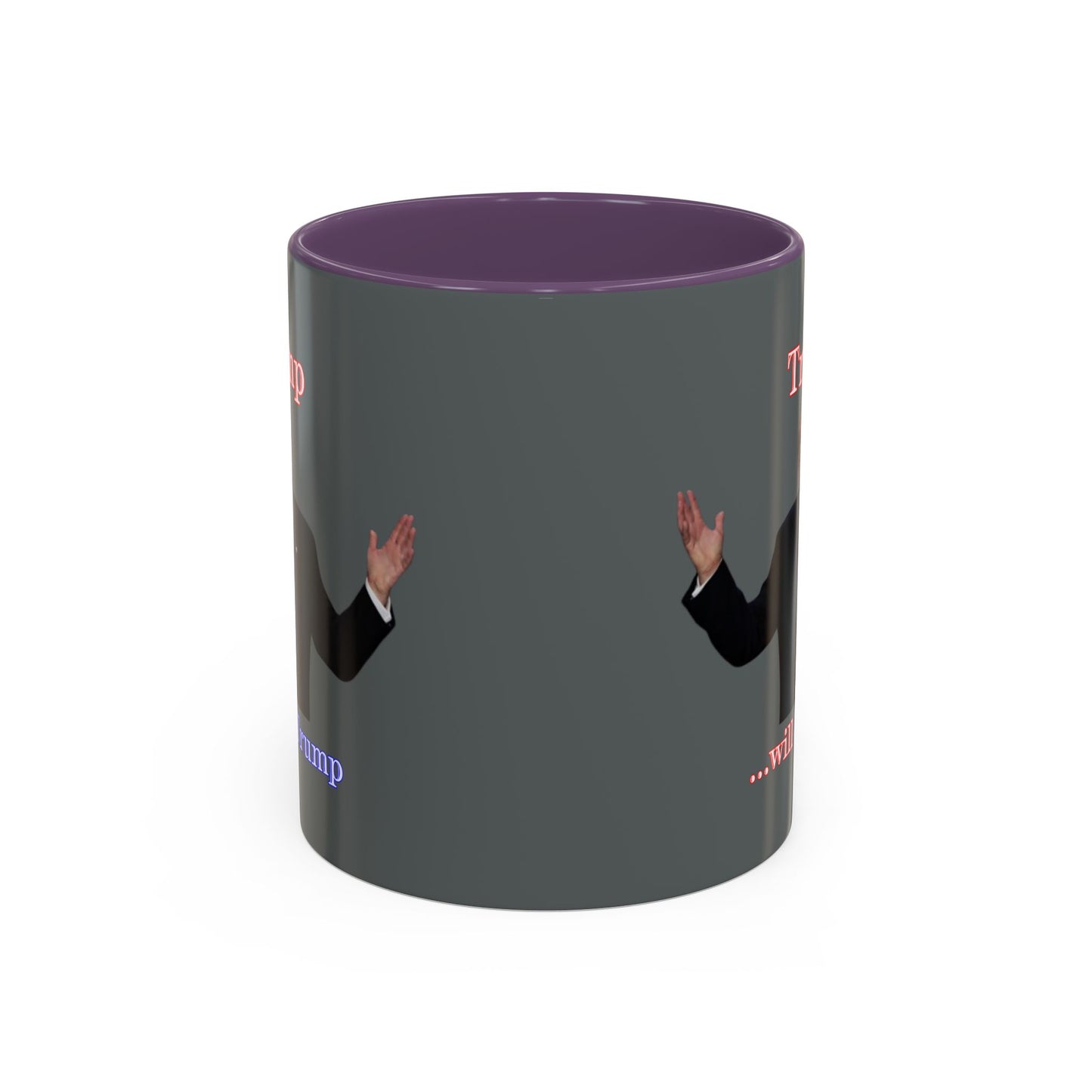 Trump...will be Trump Grey Accent Mug by theGreenDragonTavern.shop